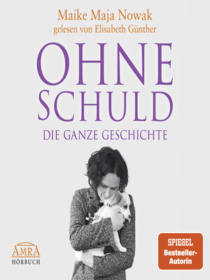 cover image of OHNE SCHULD--DIE GANZE GESCHICHTE [von der SPIEGEL-Bestseller-Autorin]